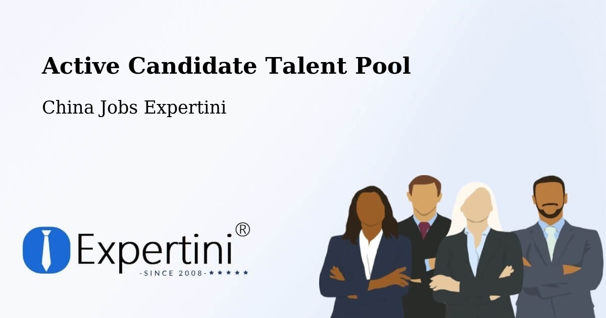 Active Candidate Talent Pool – Baoding - China Jobs Expertini
