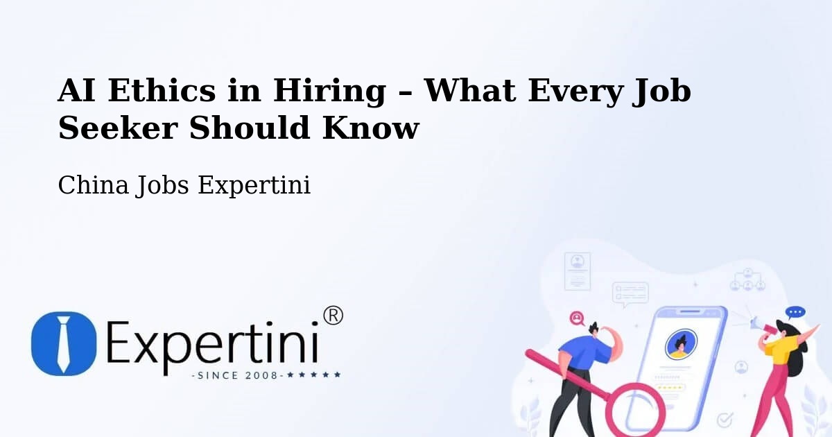 AI Ethics in Recruitment & Hiring – Baoding - Baoding, China Jobs Expertini
