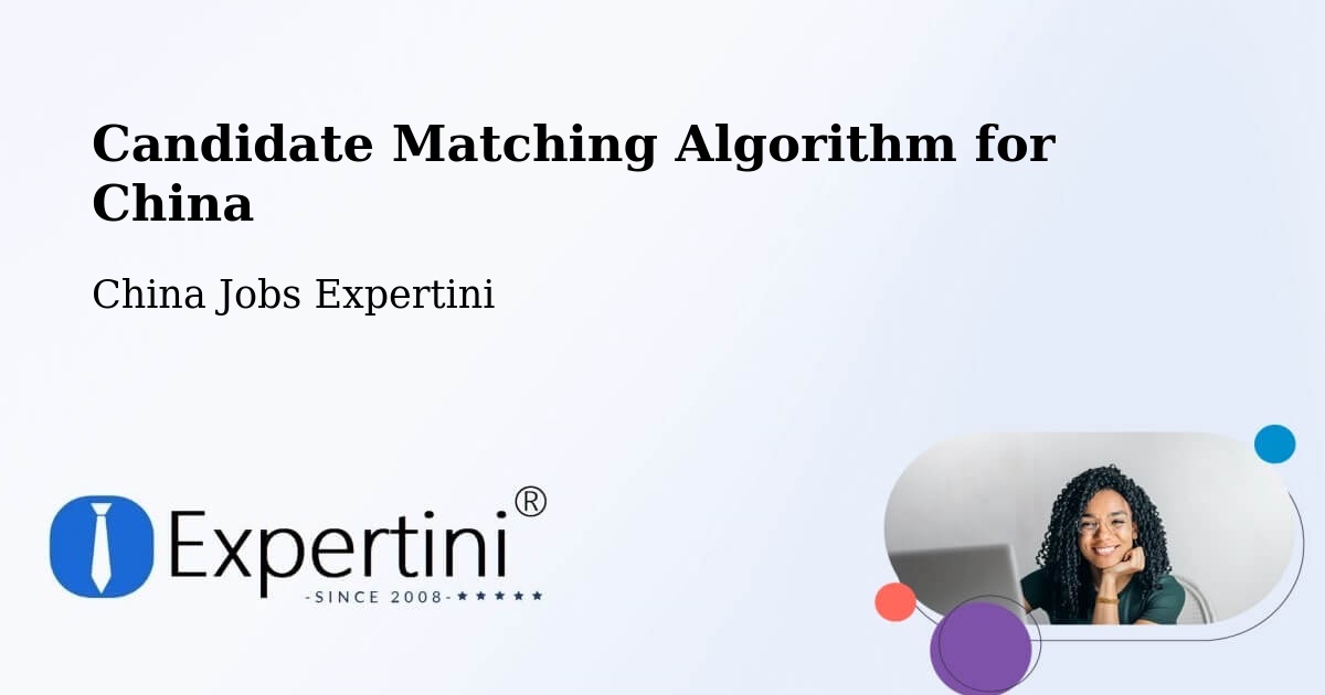 Candidate Matching Algorithm Overview – Baoding - China Jobs Expertini