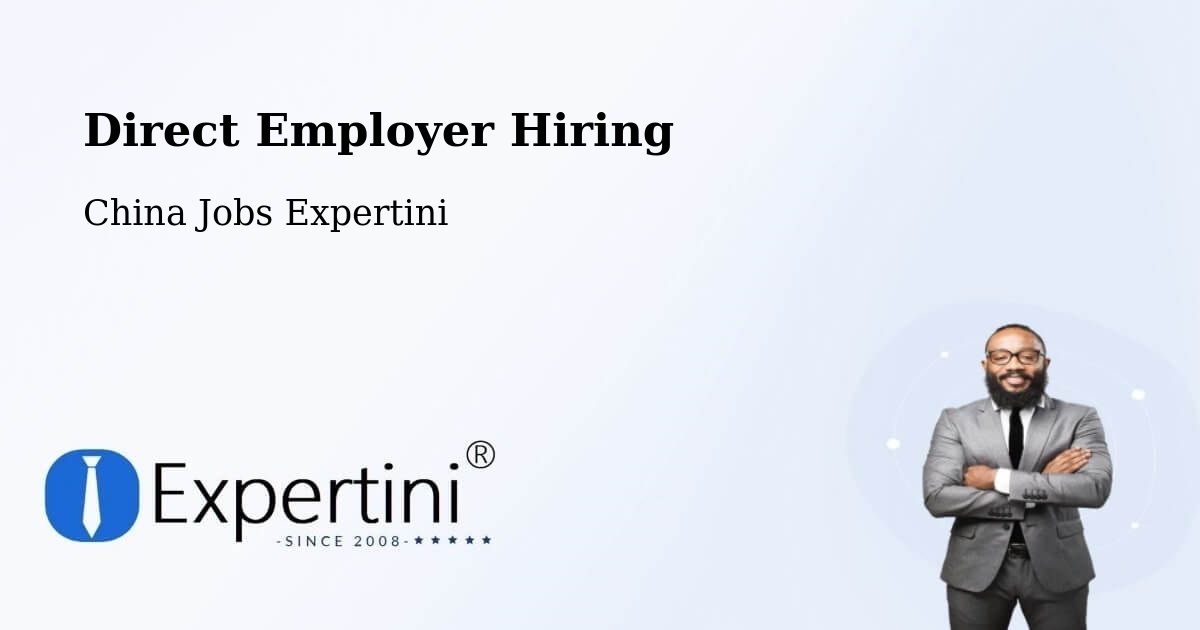 Direct Employer Hiring Model – Baoding - China Jobs Expertini