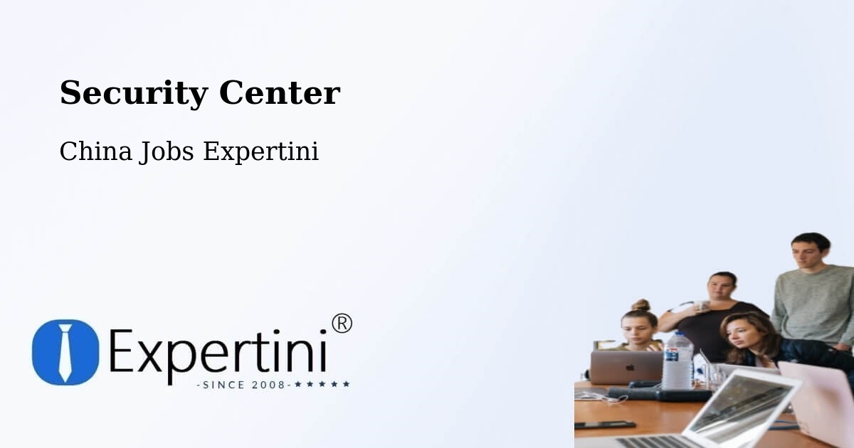 Security & Compliance – Baoding - China Jobs Expertini